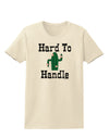 Hard To Handle Cactus Womens T-Shirt by TooLoud-TooLoud-Natural-X-Small-Davson Sales