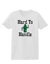 Hard To Handle Cactus Womens T-Shirt by TooLoud-TooLoud-White-X-Small-Davson Sales