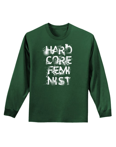 Hardcore Feminist Adult Long Sleeve Dark T-Shirt-TooLoud-Dark-Green-Small-Davson Sales