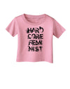 Hardcore Feminist Infant T-Shirt-Infant T-Shirt-TooLoud-Candy-Pink-06-Months-Davson Sales