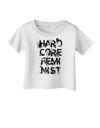 Hardcore Feminist Infant T-Shirt-Infant T-Shirt-TooLoud-White-06-Months-Davson Sales