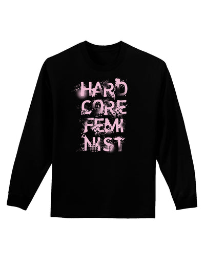 Hardcore Feminist - Pink Adult Long Sleeve Dark T-Shirt-TooLoud-Black-Small-Davson Sales