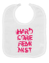 Hardcore Feminist - Pink Baby Bib