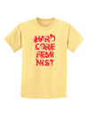 Hardcore Feminist - Pink Childrens T-Shirt-Childrens T-Shirt-TooLoud-Daffodil-Yellow-X-Small-Davson Sales