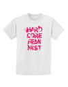 Hardcore Feminist - Pink Childrens T-Shirt-Childrens T-Shirt-TooLoud-White-X-Small-Davson Sales