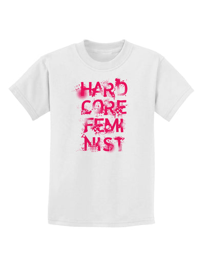 Hardcore Feminist - Pink Childrens T-Shirt-Childrens T-Shirt-TooLoud-White-X-Small-Davson Sales