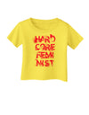 Hardcore Feminist - Pink Infant T-Shirt-Infant T-Shirt-TooLoud-Yellow-06-Months-Davson Sales