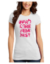 Hardcore Feminist - Pink Juniors T-Shirt-Womens Juniors T-Shirt-TooLoud-White-Juniors Fitted X-Small-Davson Sales