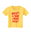 Hardcore Feminist - Pink Toddler T-Shirt-Toddler T-Shirt-TooLoud-Yellow-2T-Davson Sales