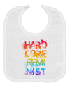 Hardcore Feminist - Rainbow Baby Bib