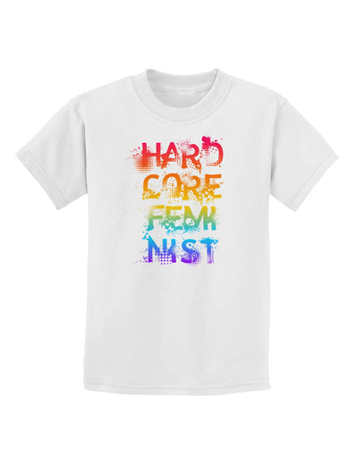 Hardcore Feminist - Rainbow Childrens T-Shirt-Childrens T-Shirt-TooLoud-White-X-Small-Davson Sales