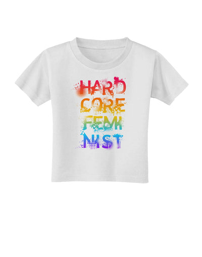 Hardcore Feminist - Rainbow Toddler T-Shirt-Toddler T-Shirt-TooLoud-White-2T-Davson Sales