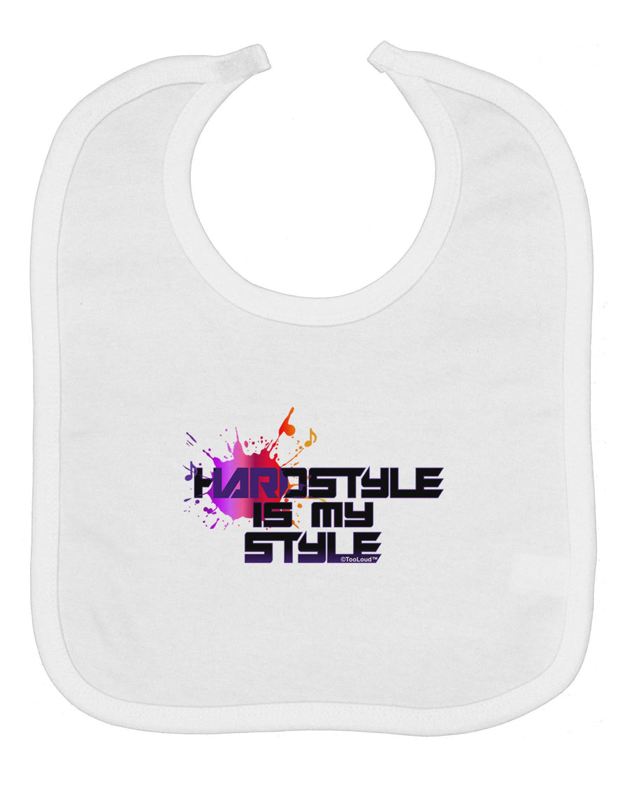 Hardstyle Is My Style Baby Bib