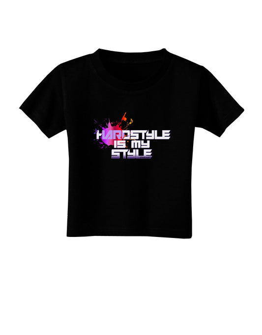 Hardstyle Is My Style Toddler T-Shirt Dark-Toddler T-Shirt-TooLoud-Black-2T-Davson Sales