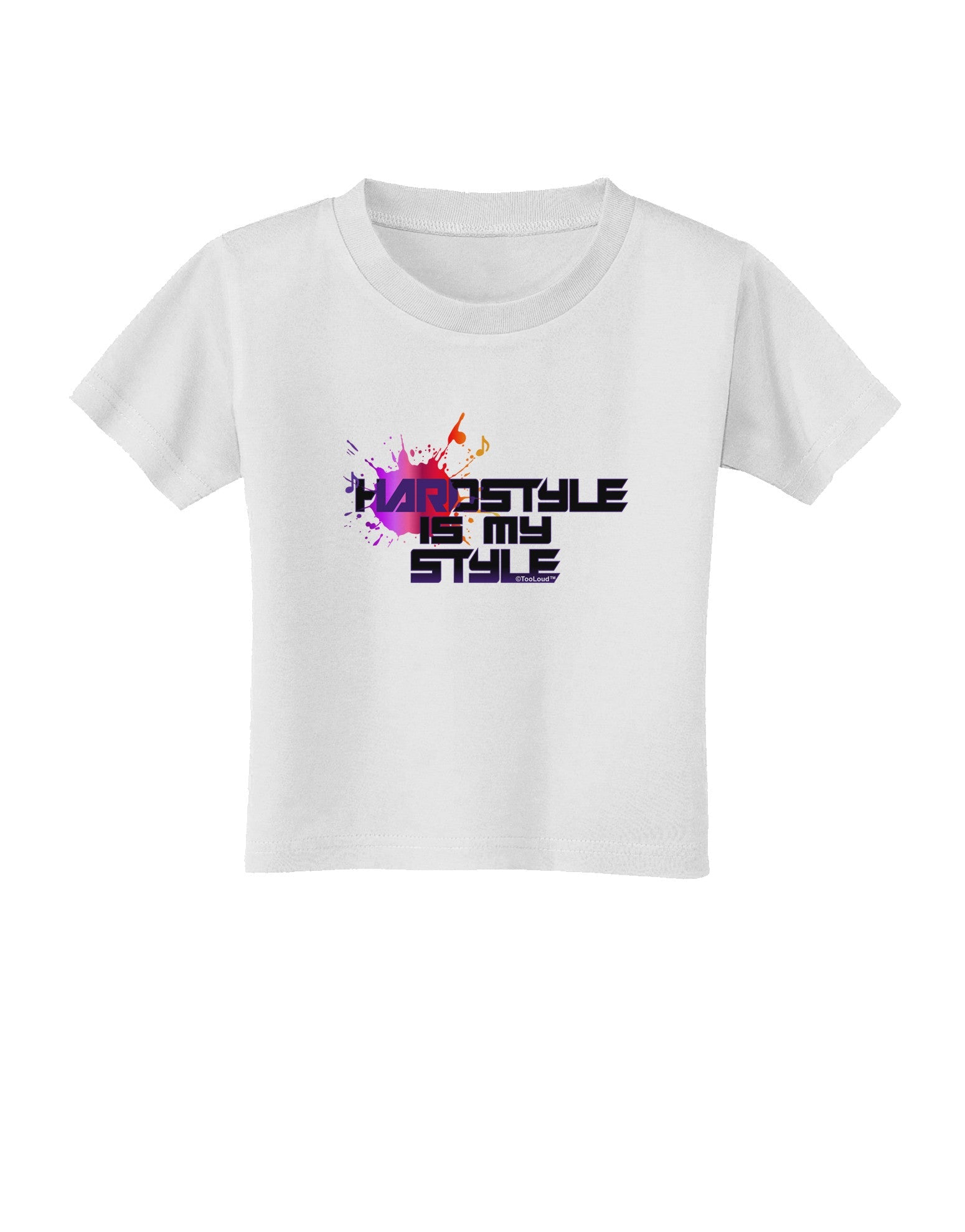 Hardstyle Is My Style Toddler T-Shirt-Toddler T-Shirt-TooLoud-White-2T-Davson Sales