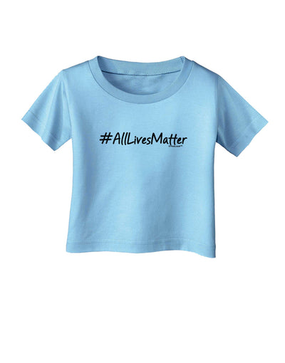 Hashtag AllLivesMatter Infant T-Shirt-Infant T-Shirt-TooLoud-Aquatic-Blue-06-Months-Davson Sales