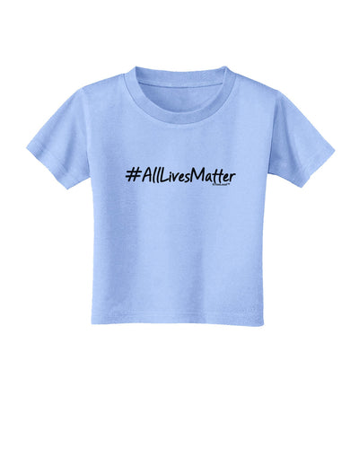 Hashtag AllLivesMatter Toddler T-Shirt-Toddler T-Shirt-TooLoud-Aquatic-Blue-2T-Davson Sales
