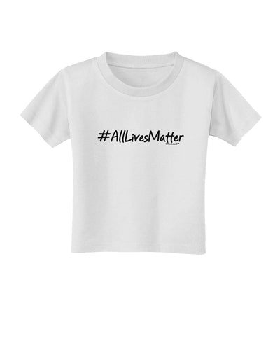 Hashtag AllLivesMatter Toddler T-Shirt-Toddler T-Shirt-TooLoud-White-2T-Davson Sales