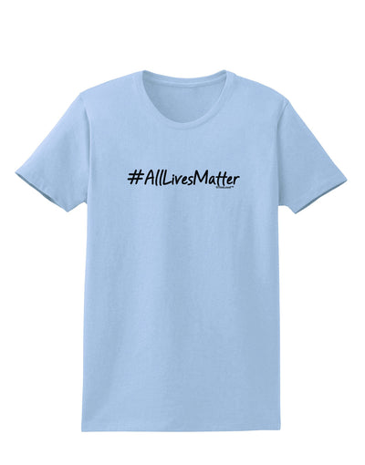Hashtag AllLivesMatter Womens T-Shirt-Womens T-Shirt-TooLoud-Light-Blue-X-Small-Davson Sales