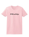 Hashtag AllLivesMatter Womens T-Shirt-Womens T-Shirt-TooLoud-PalePink-X-Small-Davson Sales