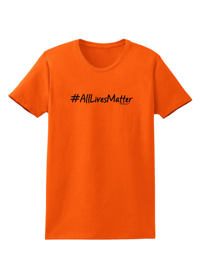 Hashtag AllLivesMatter Womens T-Shirt-Womens T-Shirt-TooLoud-Orange-X-Small-Davson Sales