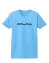 Hashtag AllLivesMatter Womens T-Shirt-Womens T-Shirt-TooLoud-Aquatic-Blue-X-Small-Davson Sales