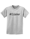 Hashtag Easter Childrens T-Shirt-Childrens T-Shirt-TooLoud-Ash-Gray-X-Small-Davson Sales