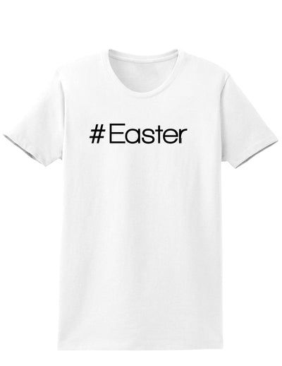 Hashtag Easter Womens T-Shirt-Womens T-Shirt-TooLoud-White-X-Small-Davson Sales