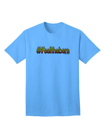 Hashtag Feelthebern Adult T-Shirt-unisex t-shirt-TooLoud-Aquatic-Blue-Small-Davson Sales