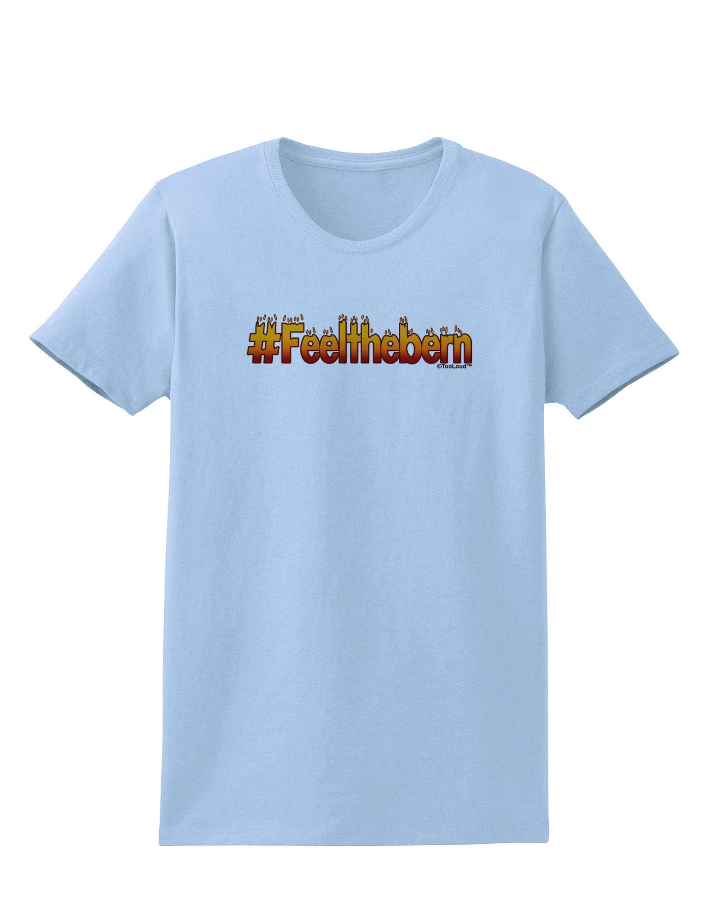Hashtag Feelthebern Womens T-Shirt-Womens T-Shirt-TooLoud-Light-Blue-X-Small-Davson Sales