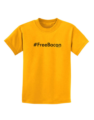 Hashtag Free Bacon Childrens T-Shirt-Childrens T-Shirt-TooLoud-Gold-X-Small-Davson Sales