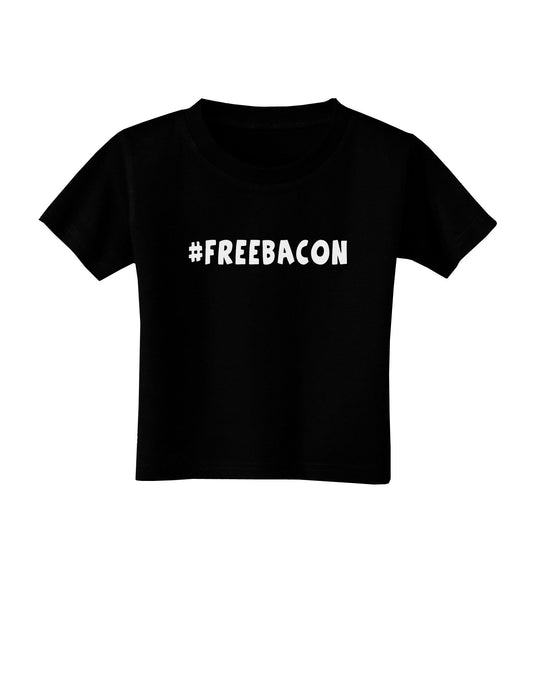Hashtag Free Bacon Decorative Toddler T-Shirt Dark-Toddler T-Shirt-TooLoud-Black-2T-Davson Sales