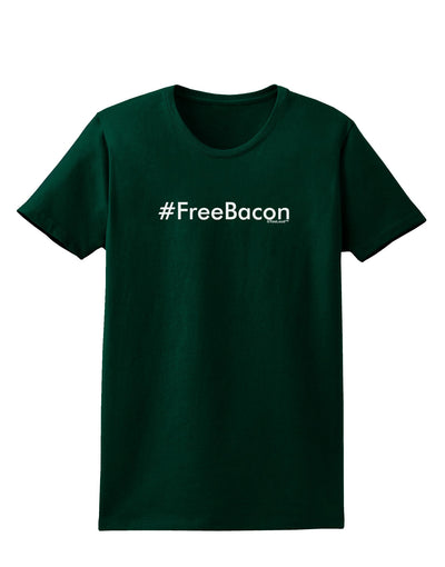 Hashtag Free Bacon Womens Dark T-Shirt-TooLoud-Forest-Green-Small-Davson Sales