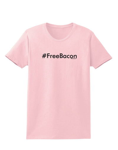 Hashtag Free Bacon Womens T-Shirt-Womens T-Shirt-TooLoud-PalePink-X-Small-Davson Sales