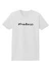 Hashtag Free Bacon Womens T-Shirt-Womens T-Shirt-TooLoud-White-X-Small-Davson Sales