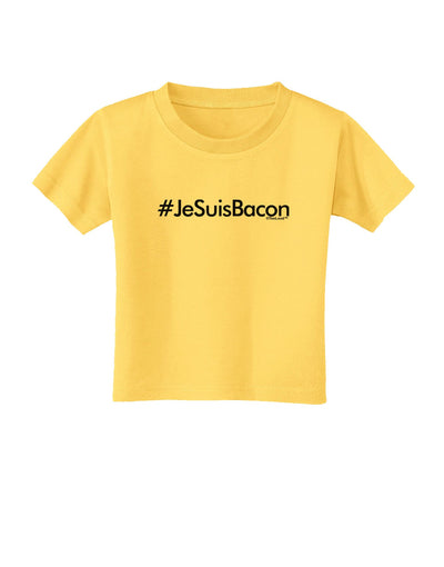 Hashtag JeSuisBacon Toddler T-Shirt-Toddler T-Shirt-TooLoud-Yellow-2T-Davson Sales