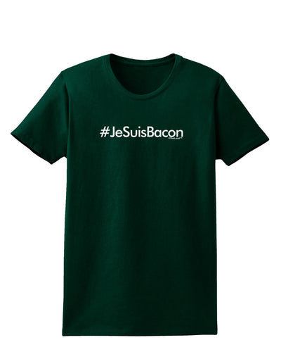 Hashtag JeSuisBacon Womens Dark T-Shirt-TooLoud-Forest-Green-Small-Davson Sales