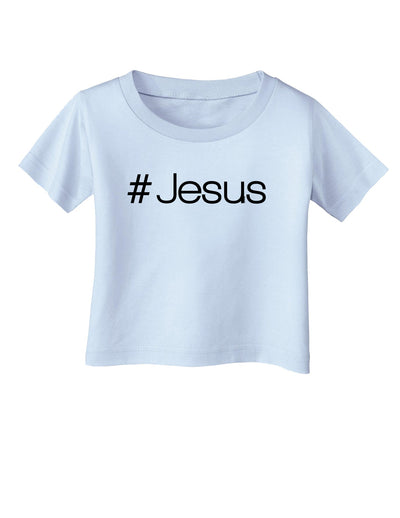 Hashtag Jesus Christian Infant T-Shirt-Infant T-Shirt-TooLoud-Light-Blue-06-Months-Davson Sales