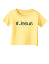 Hashtag Jesus Christian Infant T-Shirt-Infant T-Shirt-TooLoud-Daffodil-Yellow-06-Months-Davson Sales