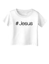 Hashtag Jesus Christian Infant T-Shirt-Infant T-Shirt-TooLoud-White-06-Months-Davson Sales