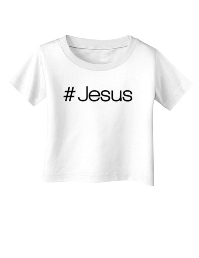 Hashtag Jesus Christian Infant T-Shirt-Infant T-Shirt-TooLoud-White-06-Months-Davson Sales