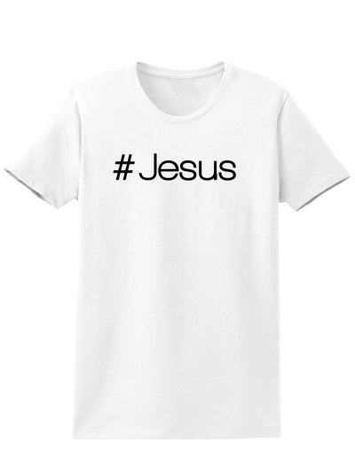 Hashtag Jesus Christian Womens T-Shirt-Womens T-Shirt-TooLoud-White-X-Small-Davson Sales