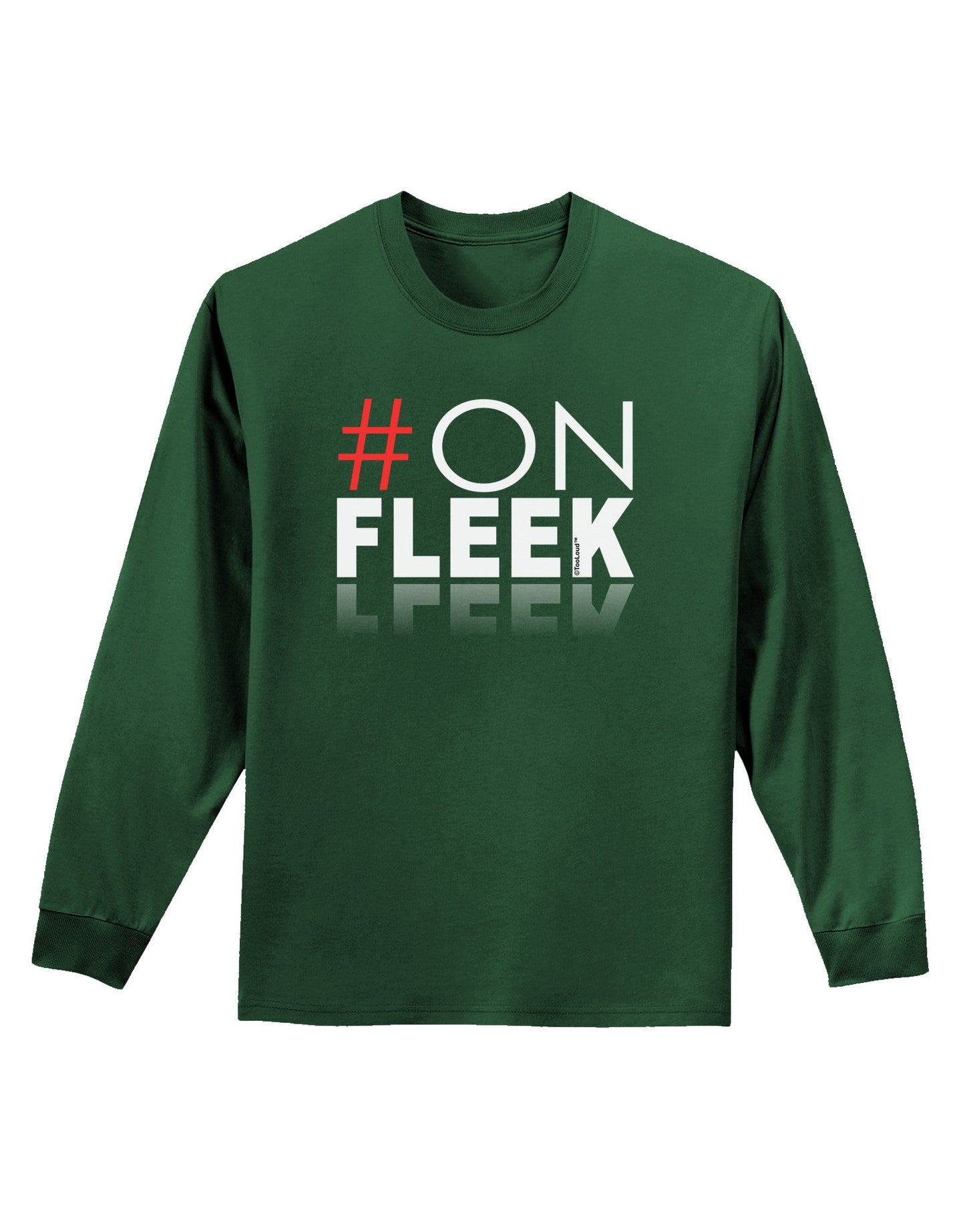 Hashtag On Fleek Adult Long Sleeve Dark T-Shirt-TooLoud-Dark-Green-Small-Davson Sales