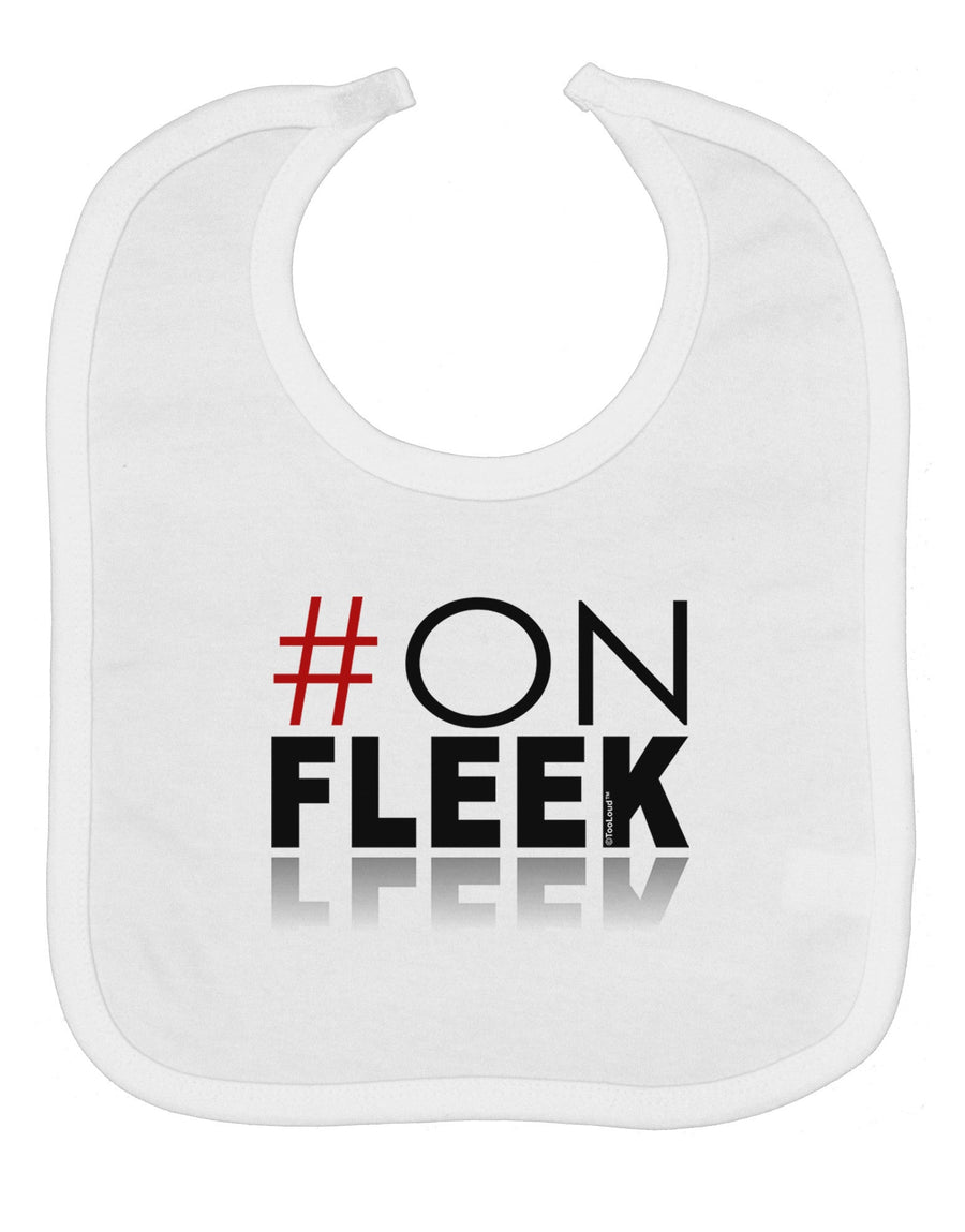 Hashtag On Fleek Baby Bib