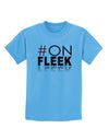 Hashtag On Fleek Childrens T-Shirt-Childrens T-Shirt-TooLoud-Aquatic-Blue-X-Small-Davson Sales