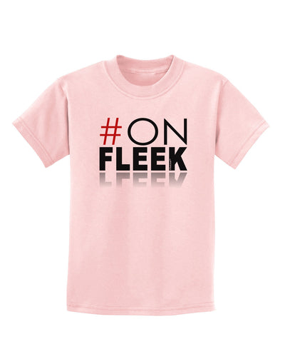 Hashtag On Fleek Childrens T-Shirt-Childrens T-Shirt-TooLoud-PalePink-X-Small-Davson Sales