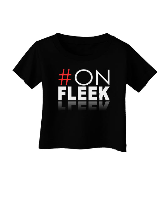 Hashtag On Fleek Infant T-Shirt Dark-Infant T-Shirt-TooLoud-Black-06-Months-Davson Sales