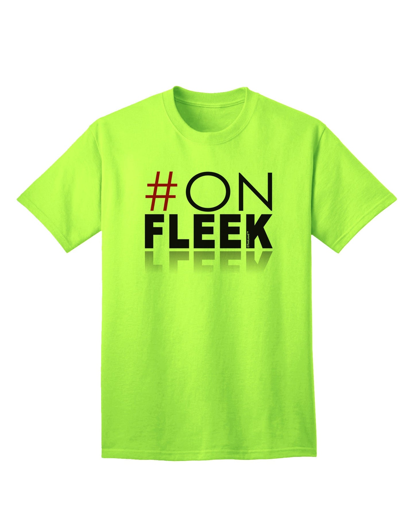 Hashtag On Fleek: Premium Adult T-Shirt Collection-Mens T-shirts-TooLoud-Neon-Green-Small-Davson Sales