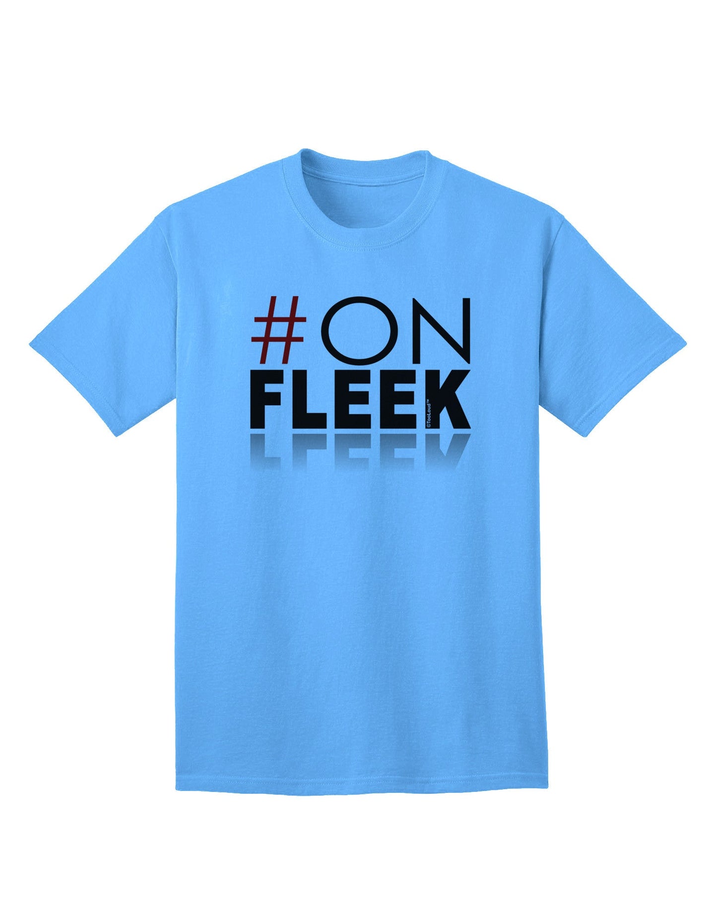 Hashtag On Fleek: Premium Adult T-Shirt Collection-Mens T-shirts-TooLoud-Aquatic-Blue-Small-Davson Sales