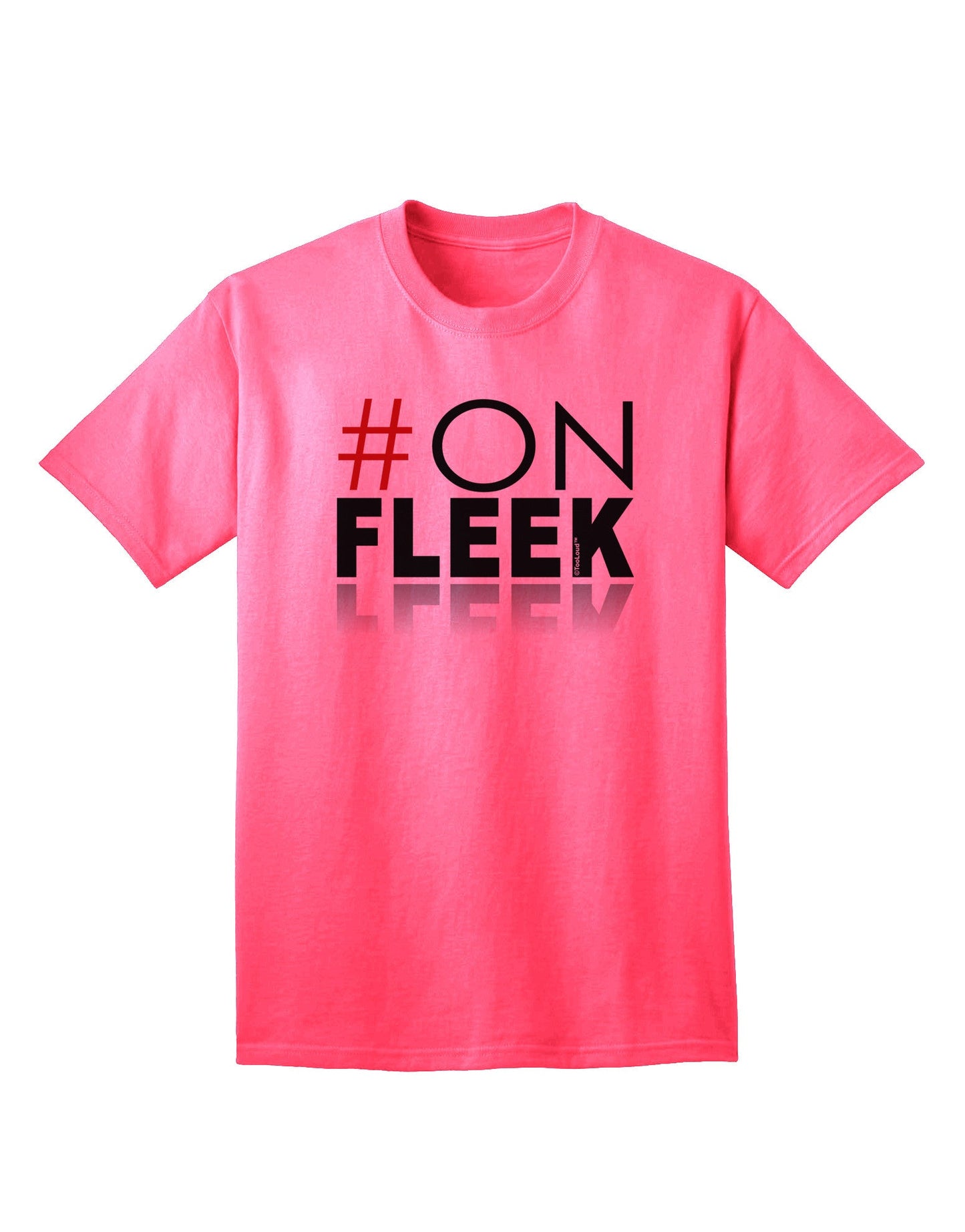 Hashtag On Fleek: Premium Adult T-Shirt Collection-Mens T-shirts-TooLoud-Neon-Pink-Small-Davson Sales
